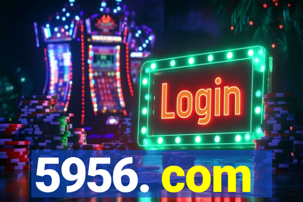 5956. com
